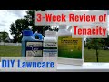 Tenacity 3week review of tenacity application for diy lawncare