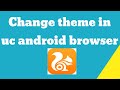 How to change theme in uc android browser