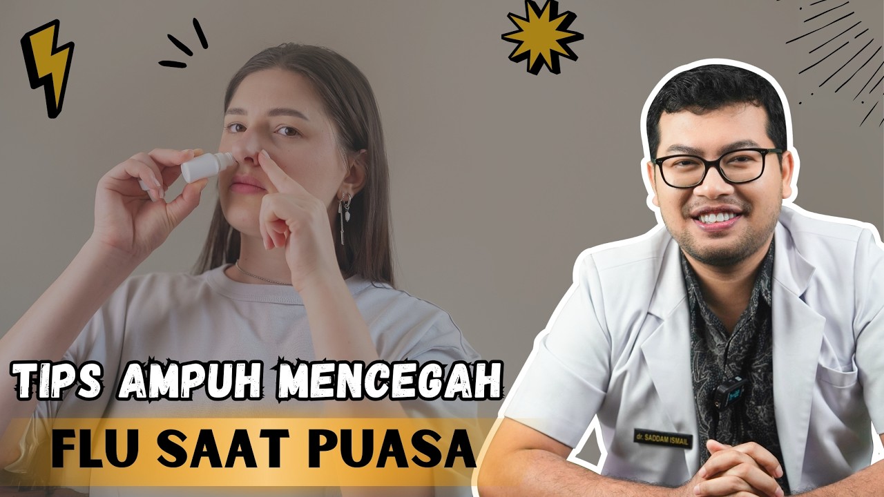CARA MENGATASI FLU DAN LANGKAH MENCEGAH FLU SAAT PUASA - DOKTER SADDAM ISMAIL