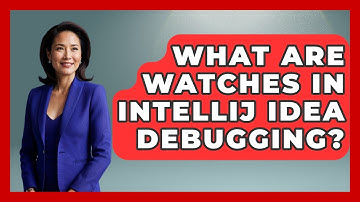 What Are Watches In IntelliJ IDEA Debugging? - Learn To Troubleshoot