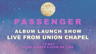 Passenger | LIVE album launch show from Union Chapel London