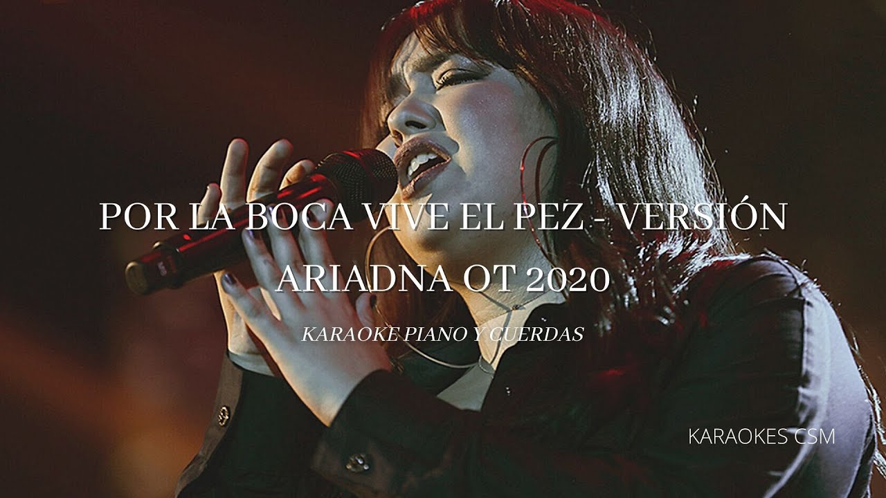 Por la boca vive el pez - Ariadna OT2020 | Karaoke, instrumental (130 - Por La Boca Vive El Pez Letra