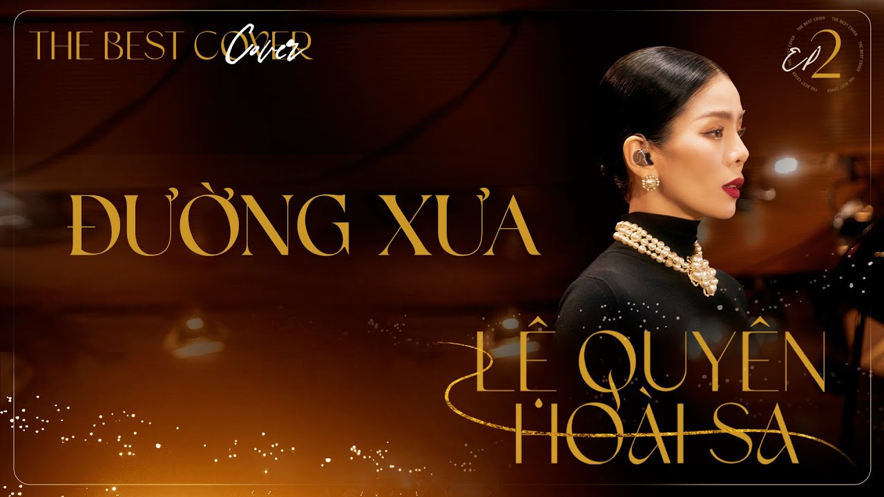 Đường Xưa | Lệ Quyên x Hoài Sa - The Best Cover Ep.2