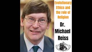 Michael Reiss: Evolutionary Ethics and the role of Religion Wealth