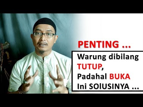 Inilah Cara Mengatasi Warung yang Dikira TUTUP Padahal Buka