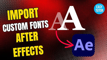 How To Import Custom Fonts in Adobe After Effects - Full Guide