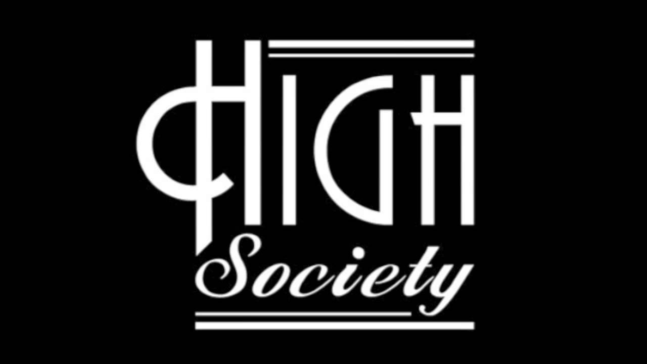 Got society. The higher Society.