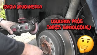 Szkoła Druciarstwa Bmw E60 Usuwamy Próg Na Tarczy Hamulcowej Wazzup :)