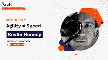 Agility ≠ Speed - Kevlin Henney, Curbralan | Craft Conference 2022