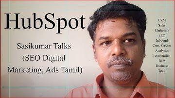 SEO Course: Hubspot. For SEO and Digital Marketers. Sasikumar Talks. Tamil. #SasikumarTalks