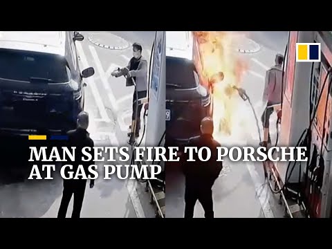 Man sets fire to Porsche at gas pump in China
