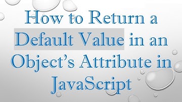How to Return a Default Value in an Object