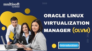 Oracle Linux Virtualization Manager (OLVM) Introduction | Multisoft Systems