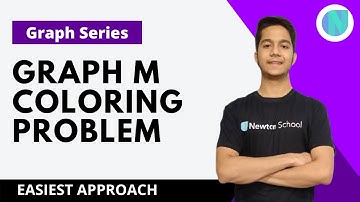 Graph M Coloring Problem | Graph Series | Easiest Approach | Newton School