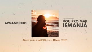 Armandinho - Vou Pro Mar Iemanjá (Teaser)