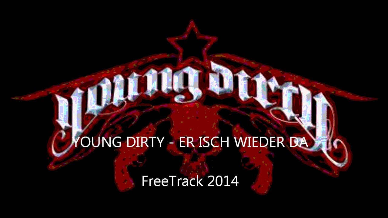 Watch Young Dirty - Er isch wieder da on YouTube Watch Young Dirty - Er isch wieder da on YouTube