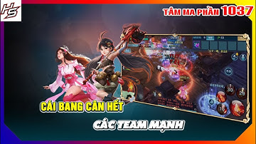 Tâm ma ảo cảnh - Cái Bang cân hết các team mạnh | 1037 | Thiên Nhai TV