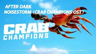 After Dark - Noisestorm (Crab Champions OST)