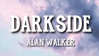 Alan Walker - Darkside Lyrics