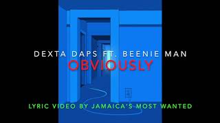 Obviously - Dexta Daps ft. Beenie Man (Lyrics)