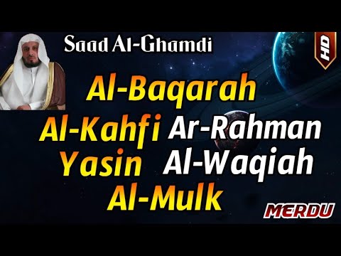 Surat Al Baqarah,Al Kahfi,Yasin,Ar Rahman,Al Waqiah,Al Mulk Saad Al-Ghamdi, Al Quran Pengantar Tidur
