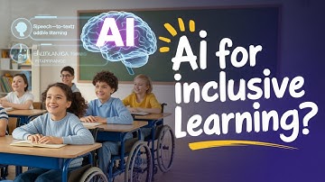 How AI is Transforming Inclusive Education: Opportunities & Challenges