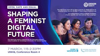 Open, Safe and Equal – Shaping a feminist digital future | Generation Equality at CSW67