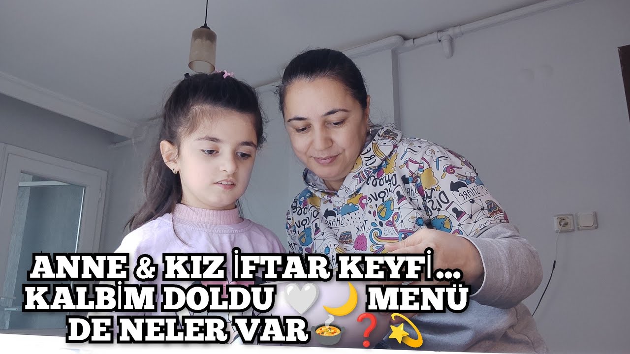 ANNE & KIZ İFTAR KEYFİ… KALBİM DOLDU 🤍🌙 MENÜ DE NELER VAR🍲❓💫(2026 Ramazan Vlog 🇹🇷)