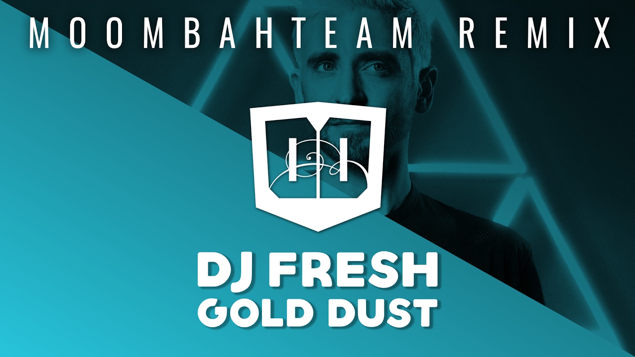 DJ Fresh - Gold Dust (Moombahteam Remix) - YouTube