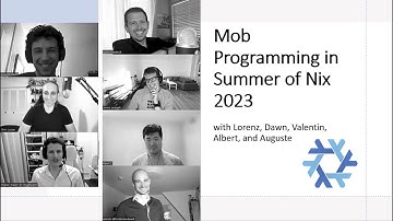 Mob Programming in Summer of Nix 2023 with Lorenz, Dawn, Valentin, Albert, and Auguste