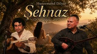 Şehnaz-Shehnaz-Hunermend Dilyar Best kurdish song 2026