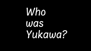 Stories from Japan - Hideki Yukawa