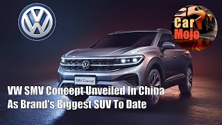 VW SMV Concept Unveiled In China As Brand’s Biggest SUV To Date | CarMojo