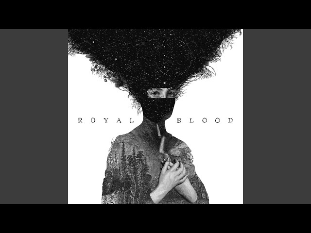 ROYAL BLOOD  -  Out Of The Black
