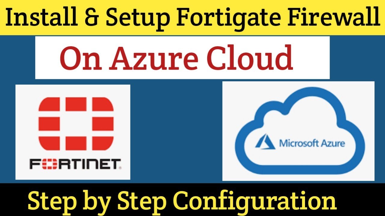 Day-15 | Install and Setup Fortigate Firewall in Azure Cloud ...