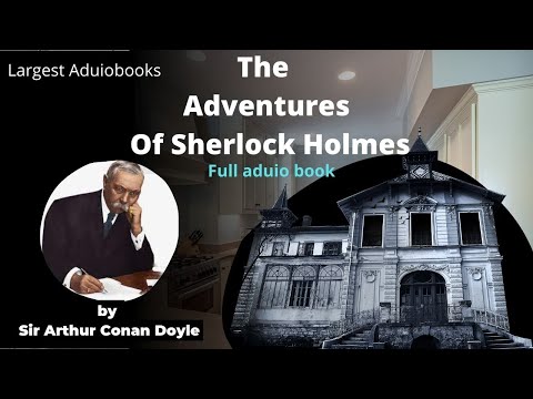 The Adventures of Sherlock Holmes Aduiobook by Sir Arthur Conan Doyle - Full Length Story