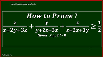 𝑯𝒐𝒘 𝒕𝒐 𝒑𝒓𝒐𝒗𝒆:  𝒙/(𝒙+𝟐𝒚+𝟑𝒛)+ 𝒚/(𝒚+𝟐𝒛+𝟑𝒙)+𝒛/(𝒛+𝟐𝒙+𝟑𝒚) ≥𝟏/𝟐 Given 𝒙,𝒚,𝒛 real +ve | Olympiad inequality