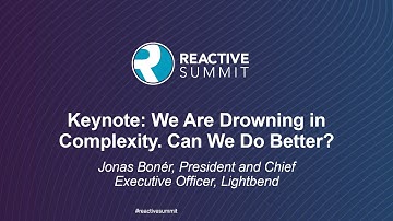 Keynote: We Are Drowning in Complexity. Can We Do Better? - Jonas Bonér, Lightbend
