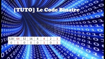[TUTO] le code binaire