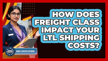How Does Freight Class Impact Your LTL Shipping Costs? - Smart Logistics Network