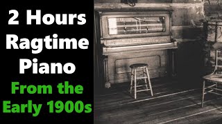 Ragtime Piano From the Early 1900s  2 Hours