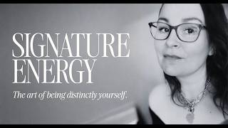 How to Be Unapologetically Yourself | SIGNATURE ENERGY