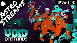 Void Bastards Part 3 - The Rise of Miller