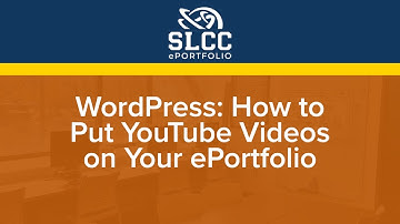 SLCC ePortfolio - WordPress: How to Put YouTube Videos on Your ePortfolio