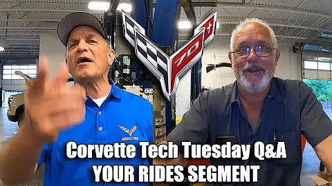 CORVETTE TECH TUESDAY Q&A JULY 5, 2022 RICK & CHUCK