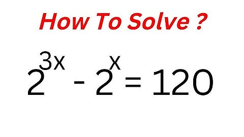 Math Olympiad Problem 2^3x-2^x=120 | You Should Learn This Best Trick...