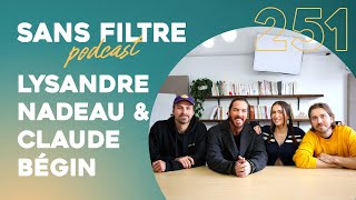 Sans Filtre #251 - Lysandre Nadeau & Claude Bégin lancent un nouveau podcast