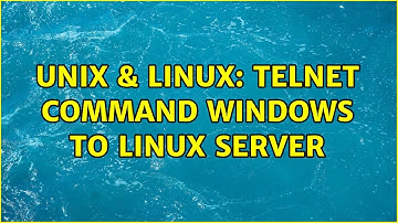 Unix & Linux: Telnet command windows to Linux server