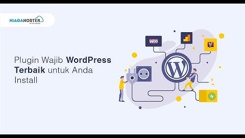 5+ Plugin WordPress Terbaik yang Wajib Anda Install (Terlengkap) - NIAGAHOSTER