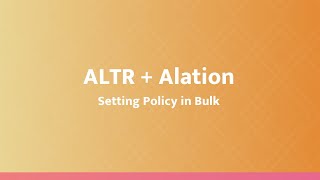 ALTR + Alation: Setting Policy in Bulk
